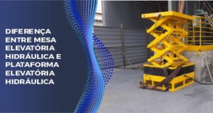 Blog Industrial Dgrande - Diferença entre Mesa Elevatória Hidráulica e Plataforma Elevatória Hidráulica